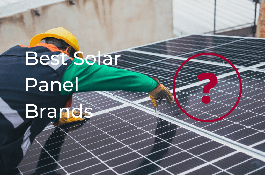 The Best Solar Panel Brands For Your Home